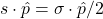 \mb{s}\cdot\hat{\mb{p}}=\mb{\sigma}\cdot\hat{\mb{p}}/2